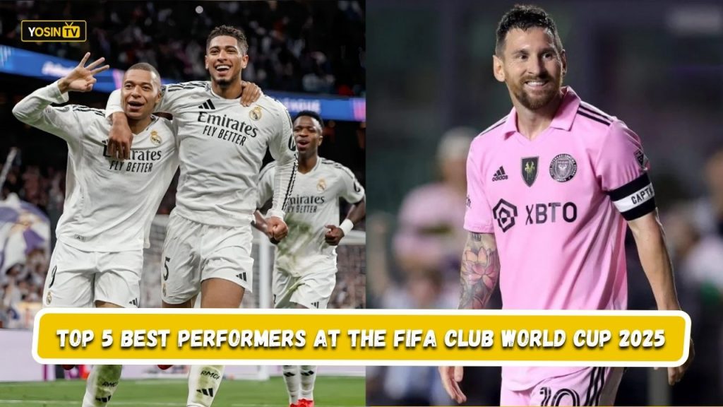 Best Performers at the FIFA Club World Cup 2025