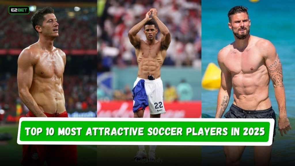 Most Attractive Soccer Players in 2025